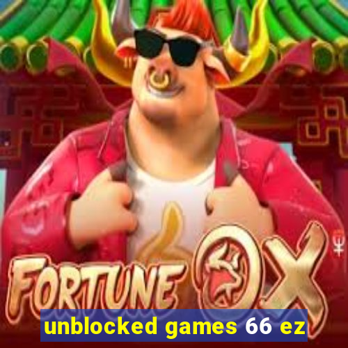 unblocked games 66 ez